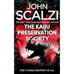 The Kaiju Preservation Society, Hardback - John Scalzi imagine