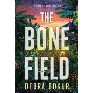 The Bone Field, Paperback - Debra Bokur imagine