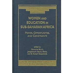 Women and Education in Sub-Saharan Africa. Power, Opportunities and Constraints, Hardback - Marianne N. Bloch imagine