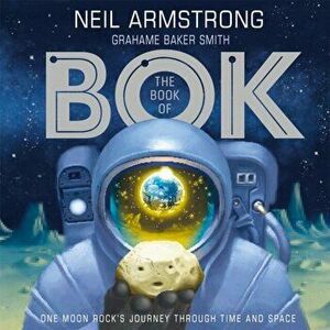 The Book of Bok. One Moon Rock's Journey Through Time and Space, Paperback - Neil Armstrong imagine
