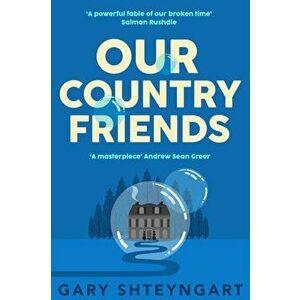 Our Country Friends. Main, Hardback - Gary (author) Shteyngart imagine