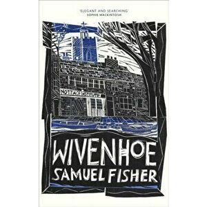 Wivenhoe, Hardback - Samuel Fisher imagine