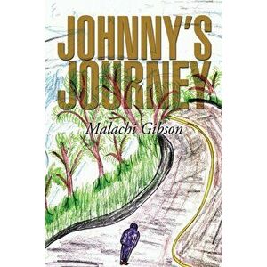 Johnny's Journey, Paperback - Malachi Gibson imagine