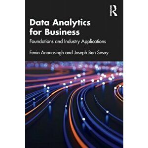 Data Analytics for Business. Foundations and Industry Applications, Paperback - Joseph Bon Sesay imagine