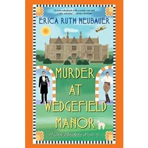 Murder at Wedgefield Manor, Paperback - Erica Ruth Neubauer imagine