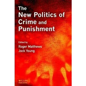The New Politics of Crime and Punishment, Paperback - *** imagine