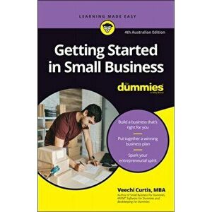 Getting Started in Small Business For Dummies. 4th Australian Edition, Paperback - Veechi Curtis imagine