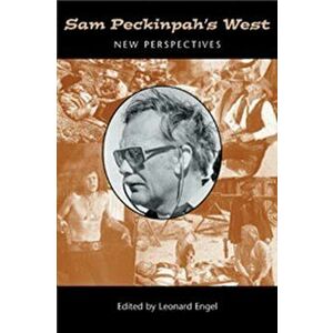 Sam Peckinpah's West, Paperback - Leonard Engel imagine