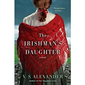 The Irishman's Daughter, Paperback - V.S. Alexander imagine