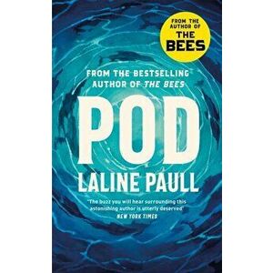Pod. 'A pacy, provocative tale of survival in a fast-changing marine landscape' Daily Mail, Hardback - Laline Paull imagine