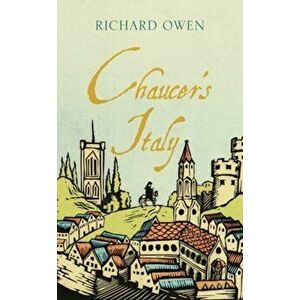 Chaucer's Italy, Hardback - Richard Owen imagine