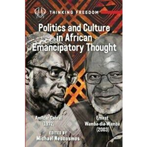 African Popular Culture and Emancipatory Politics. Amilcar Cabral (1972), Ernest Wamba dia Wamba (2003), Paperback - Ernest Wamba-Dia-Wamba imagine