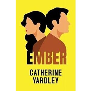 Ember, Paperback - Catherine Yardley imagine