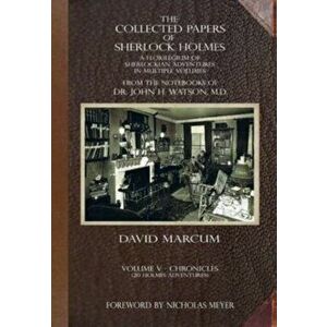 The Collected Papers of Sherlock Holmes - Volume 5. A Florilegium of Sherlockian Adventures in Multiple Volumes, Hardback - David Marcum imagine