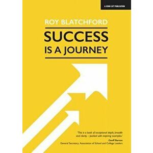 Success is a Journey, Paperback - Roy Blatchford imagine