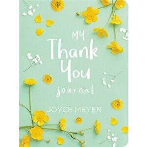 My Thank You Journal, Hardback - Joyce Meyer imagine