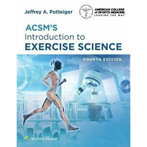 ACSM's Introduction to Exercise Science. 4 ed, Paperback - Dr. Jeffrey Potteiger imagine