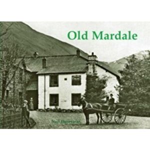 Old Mardale, Paperback - Neil Honeyman imagine