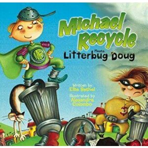 Michael Recycle Meets Litterbug Doug, Hardback - Ellie Bethel imagine