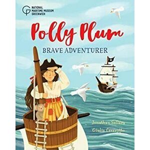 Polly Plum: Brave Adventurer, Paperback - Jonathan Sellars imagine