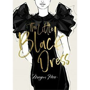 Megan Hess: The Little Black Dress, Hardback - Megan Hess imagine