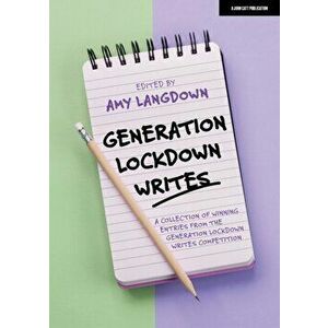 Generation Lockdown Writes. A collection of winning entries from the 'Generation Lockdown Writes' competition, Paperback - *** imagine