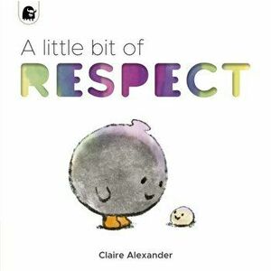 A Little Bit of Respect, Paperback - Claire Alexander imagine