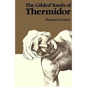The Gilded Youth of Thermidor, Hardback - James Cookson imagine