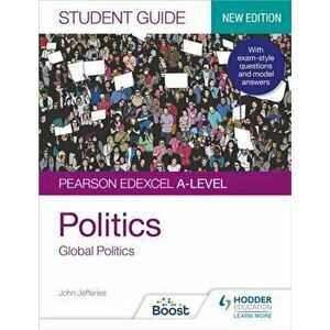 Pearson Edexcel A-level Politics Student Guide 4: Global Politics Second Edition, Paperback - Eric Magee imagine