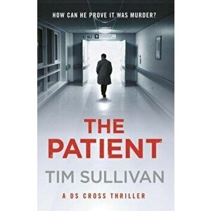 The Patient, Paperback - Tim Sullivan imagine