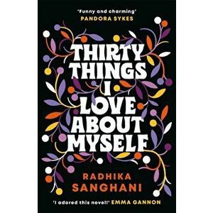 Thirty Things I Love About Myself, Paperback - Radhika Sanghani imagine