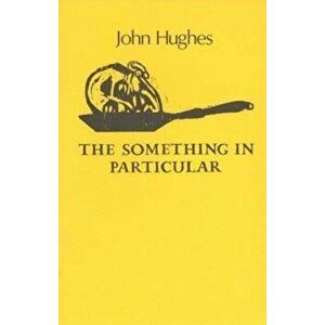 The Something in Particular, Hardback - John Hughes imagine