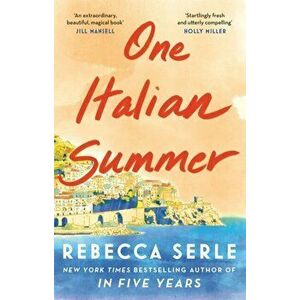 One Italian Summer. the instant New York Times bestseller, Hardback - Rebecca Serle imagine