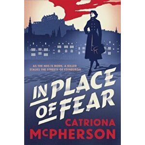 In Place of Fear. A gripping medical murder mystery set in Edinburgh, Hardback - Catriona McPherson imagine