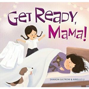 Get Ready, Mama!, Hardback - Sharon Giltrow imagine