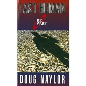 Last Human. A Red Dwarf Novel, Paperback - Doug Naylor imagine