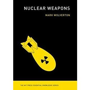 Nuclear Weapons, Paperback - Mark Wolverton imagine