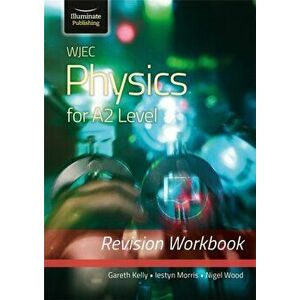 WJEC Physics for A2 Level - Revision Workbook, Paperback - Nigel Wood imagine