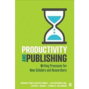 Productivity and Publishing. Writing Processes for New Scholars and Researchers, Paperback - Tynisha D. Meidl imagine