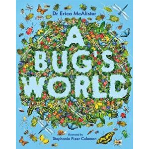 A Bug's World, Hardback - Erica McAlister imagine