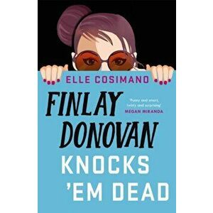 Finlay Donovan Knocks 'Em Dead. The funniest murder-mystery thriller of 2022!, Paperback - Elle Cosimano imagine