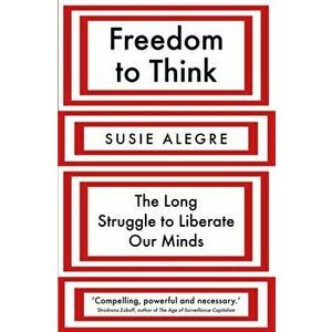 Freedom to Think, Paperback - Susie Alegre imagine