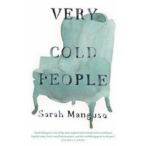 Very Cold People, Hardback - Sarah Manguso imagine