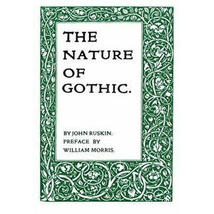 The Nature of Gothic. 2 Revised edition, Paperback - William Morris imagine
