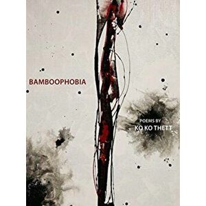 Bamboophobia. Bilingual in Burmese and English, Bilingual ed, Paperback - ko ko thett imagine