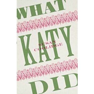 What Katy Did. Special ed, Paperback - Susan Coolidge imagine