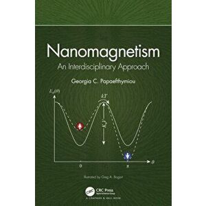 Nanomagnetism. An Interdisciplinary Approach, Hardback - Georgia C. Papaefthymiou imagine