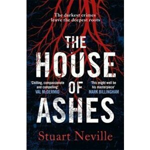 The House of Ashes. The most chilling thriller of 2022 from the award-winning author of The Twelve, Hardback - Stuart Neville imagine