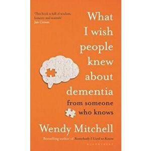 What I Wish People Knew About Dementia. The Sunday Times Bestseller, Hardback - Wendy Mitchell imagine