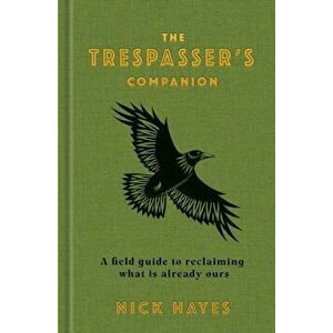 The Trespasser's Companion, Hardback - Nick Hayes imagine